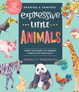 Drawing and Painting Expressive Little Animals - Amarilys Henderson