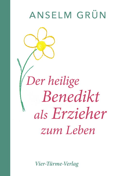 Der heilige Benedikt als  Erzieher zum Leben - Anselm Grün