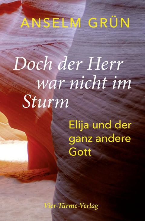 Doch der Herr war nicht im Sturm - Anselm Grün