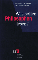 Was sollen Philosophen lesen? - Annemarie Pieper, Urs Thurnherr