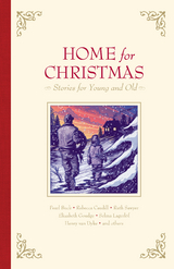 Home for Christmas -  Pearl S. Buck,  Rebecca Caudill,  B. J. Chute,  Henry van Dyke,  Elizabeth Goudge,  Madeleine L'Engle,  Selma Lagerlof,  Ruth Sawyer