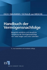 Handbuch der Vermögensnachfolge - Baumann, Wolfgang; Esch, Günter; Schulze zur Wiesche, Dieter