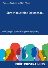 Sprachbausteine Deutsch B1 - Rosa von Trautheim, Lara Pilzner