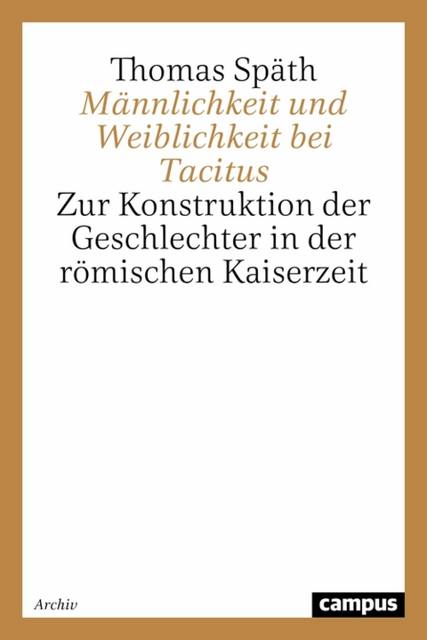 Männlichkeit und Weiblichkeit bei Tacitus -  Thomas Späth