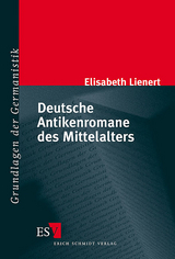 Deutsche Antikenromane des Mittelalters - Elisabeth Lienert