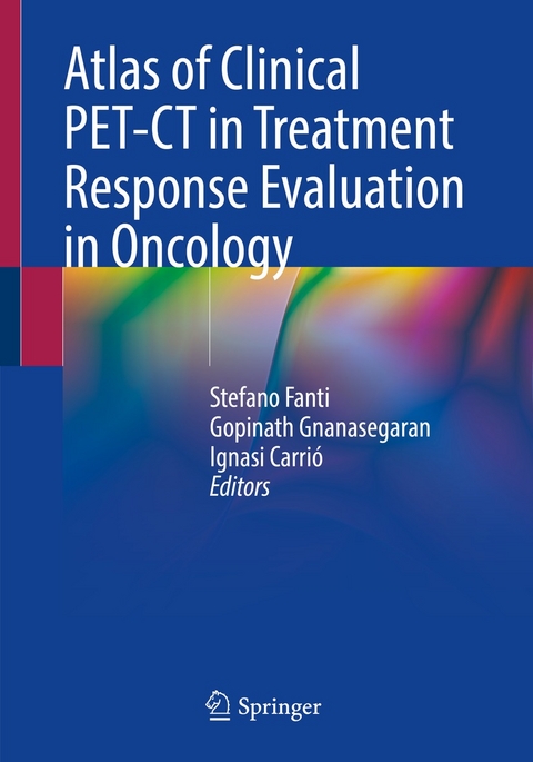 Atlas of Clinical PET-CT in Treatment Response Evaluation in Oncology - 
