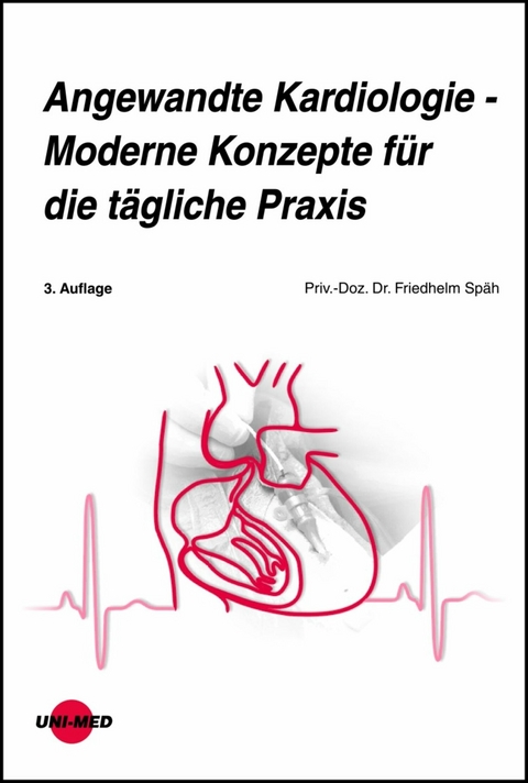 Angewandte Kardiologie - Moderne Konzepte für die tägliche Praxis - Friedhelm Späh