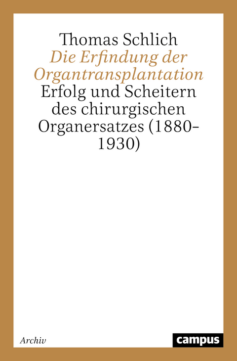 Die Erfindung der Organtransplantation -  Thomas Schlich