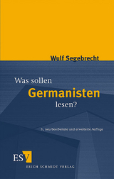 Was sollen Germanisten lesen? - Segebrecht, Wulf