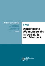 Das dingliche Wohnungrecht im Verhältnis zum Mietrecht - Heike Kroll