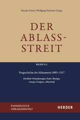 Der Ablassstreit. Dokumente, Ökumenische Kommentierungen, Beiträge / Der Ablassstreit. Dokumente, Ökumenische Kommentierungen, Beiträge. Abteilung I: Dokumente zum Ablassstreit - 