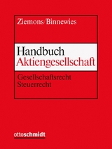 Handbuch Aktiengesellschaft - Burkhard Binnewies, Hilke Herchen, Carsten Jaeger, Alexandra Schluck-Amend, Martina Schmid, Hildegard Ziemons