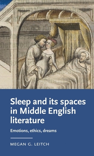 Sleep and its spaces in Middle English literature - Megan Leitch
