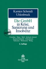 Die GmbH in Krise, Sanierung und Insolvenz - Karsten Schmidt, Wilhelm Uhlenbruck