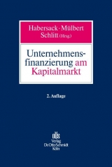Unternehmensfinanzierung am Kapitalmarkt - Habersack, Mathias; Mülbert, Peter; Schlitt, Michael