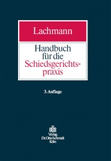 Handbuch für die Schiedsgerichtspraxis - Lachmann, Jens P