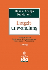 Entgeltumwandlung - Hanau, Peter; Arteaga, Marco S; Rieble, Volker; Veit, Annekatrin