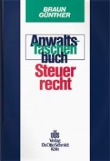 Anwaltstaschenbuch Steuerrecht - Rainer Braun, Karl H Günther
