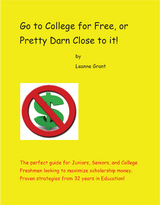 Go to College for Free, or  Pretty Darn Close to it! -  Leanne Grant