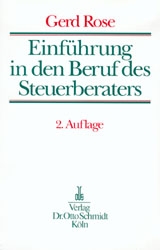 Einführung in den Beruf des Steuerberaters - Rose, Gerd