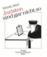 Juristen sind gar nicht so - Schmidt, Hans M; Hanel, Walter