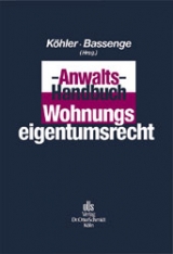 Anwalts-Handbuch Wohnungseigentumsrecht - Köhler, Wilfried J; Bassenge, Peter