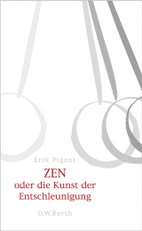 Zen oder die Kunst der Entschleunigung - Erik Pigani