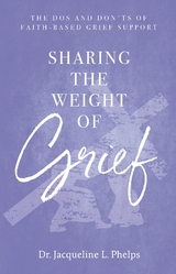 Sharing the Weight of Grief -  Dr. Jacqueline L. Phelps
