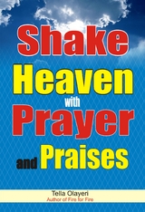 Shake Heaven with Prayer and Praises - Tella Olayeri