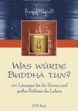 Was würde Buddha tun? - Franz Metcalf