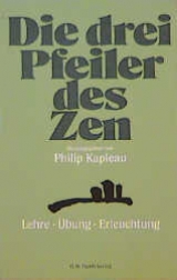 Die drei Pfeiler des Zen - Philip Kapleau