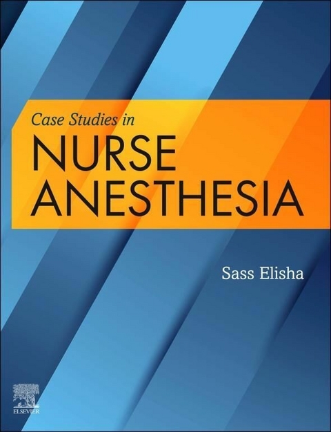 Case Studies in Nurse Anesthesia E-Book - 