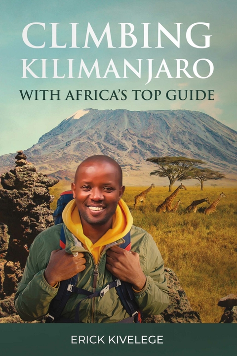 Climbing Kilimanjaro With Africa's Top Guide -  Erick Kivelege
