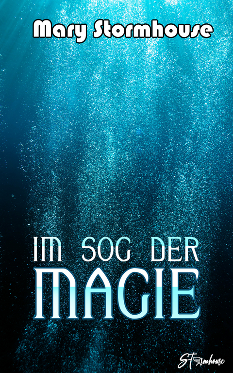 Im Sog der Magie - Mary Stormhouse