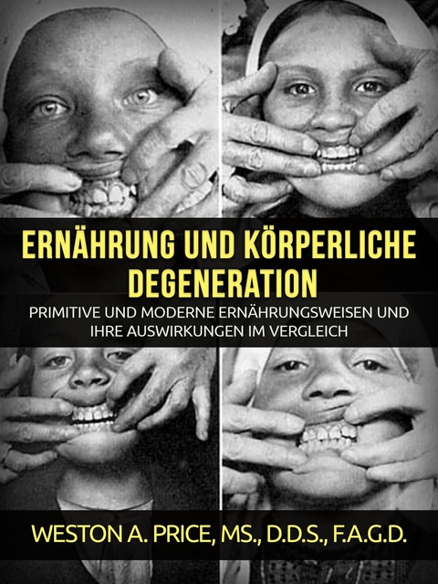 Ernährung und körperliche Degeneration (Übersetzt) - Weston A. Price