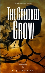 Crooked Crow Short Story by A.J. Henry -  A.J. Henry