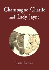Champagne Charlie and Lady Jayne -  Jessie Larman