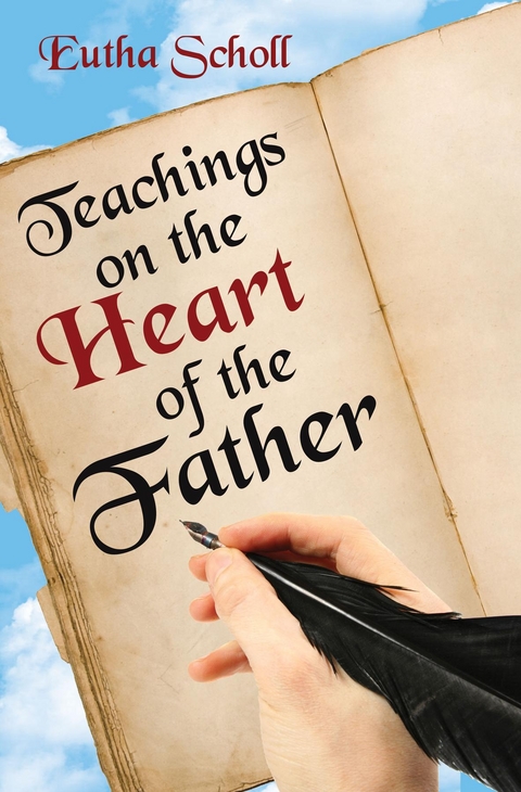 Teachings on the Heart of the Father - Eutha Scholl