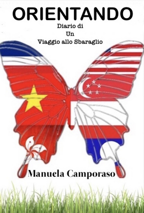 Orientando - Diario di Un Viaggio allo Sbaraglio - Manuela Camporaso