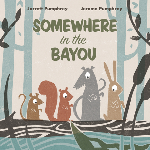 Somewhere in the Bayou -  Jarrett Pumphrey,  Jerome Pumphrey