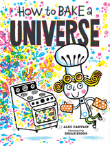 How to Bake a Universe -  Alec Carvlin