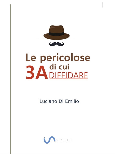 Le 3A di cui DIFFIDARE - Luciano Di Emilio