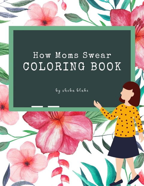 Moms Swearing Coloring Book for Adults (Printable Version) - Sheba Blake