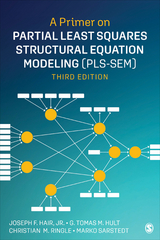 A Primer on Partial Least Squares Structural Equation Modeling (PLS-SEM) - Joe Hair, G. Tomas M. Hult, Christian M. Ringle, Marko Sarstedt