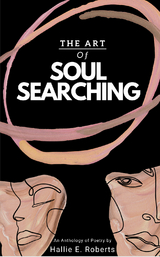 The Art of Soul Searching - Hallie E. Roberts