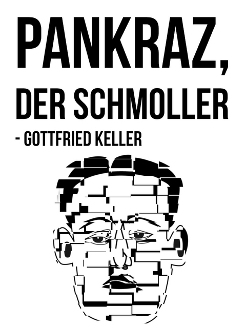 Pankraz, der Schmoller - Gottfried Keller