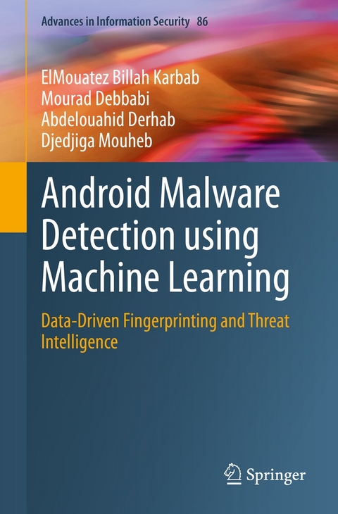 Android Malware Detection using Machine Learning -  ElMouatez Billah Karbab,  Mourad Debbabi,  Abdelouahid Derhab,  Djedjiga Mouheb