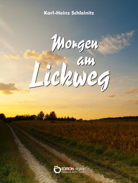 Morgen am Lickweg - Karl-Heinz Schleinitz