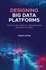 Designing Big Data Platforms - Yusuf Aytas