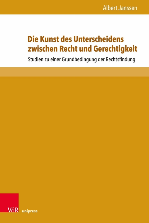 Die Kunst des Unterscheidens zwischen Recht und Gerechtigkeit -  Albert Janssen